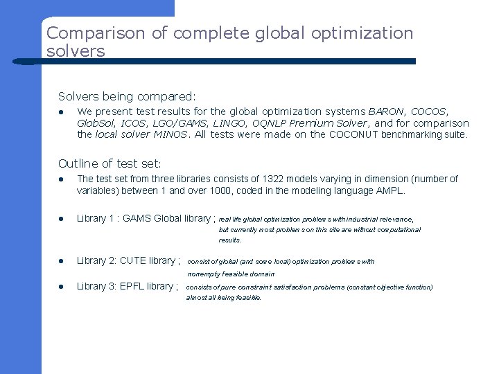 Comparison of complete global optimization solvers Solvers being compared: l We present test results