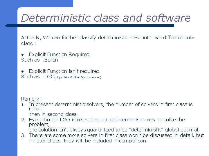 Deterministic class and software Actually, We can further classify deterministic class into two different