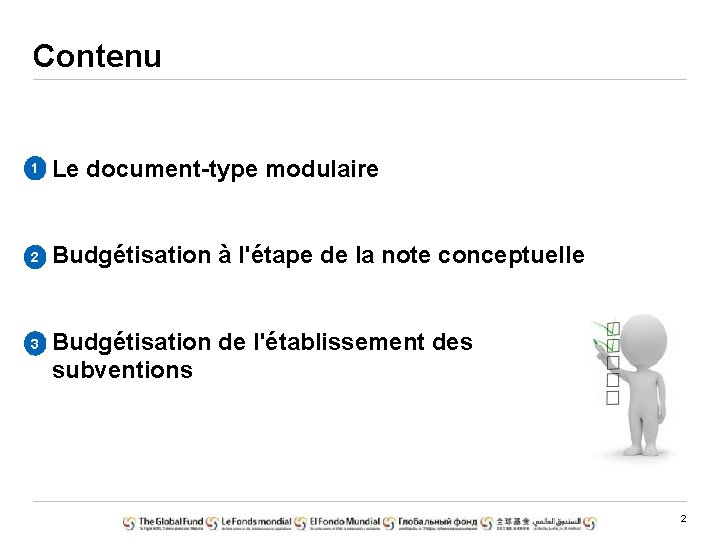 Contenu 1 Le document-type modulaire 2 Budgétisation à l'étape de la note conceptuelle 3