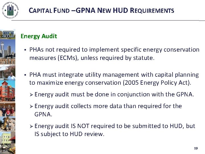 CAPITAL FUND – GPNA NEW HUD REQUIREMENTS Energy Audit § PHAs not required to