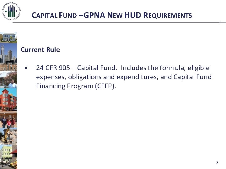 CAPITAL FUND – GPNA NEW HUD REQUIREMENTS Current Rule § 24 CFR 905 –