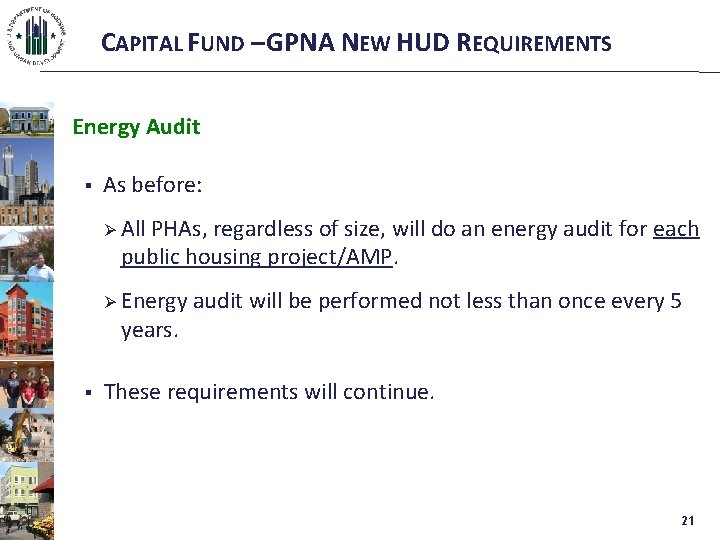 CAPITAL FUND – GPNA NEW HUD REQUIREMENTS Energy Audit § As before: Ø All