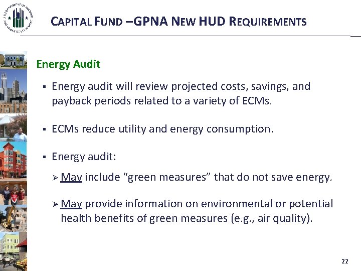 CAPITAL FUND – GPNA NEW HUD REQUIREMENTS Energy Audit § Energy audit will review