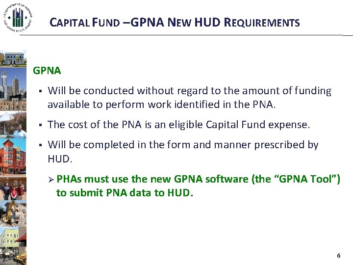 CAPITAL FUND – GPNA NEW HUD REQUIREMENTS GPNA § Will be conducted without regard