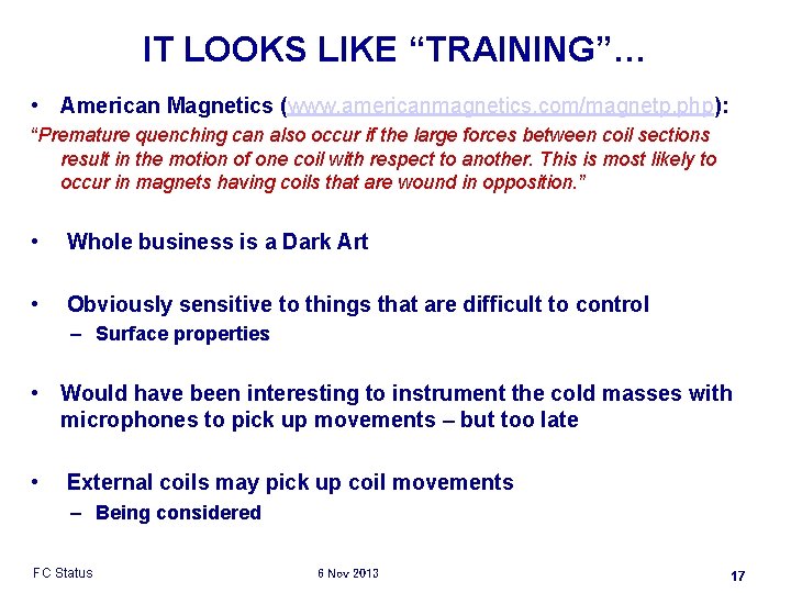IT LOOKS LIKE “TRAINING”… • American Magnetics (www. americanmagnetics. com/magnetp. php): “Premature quenching can