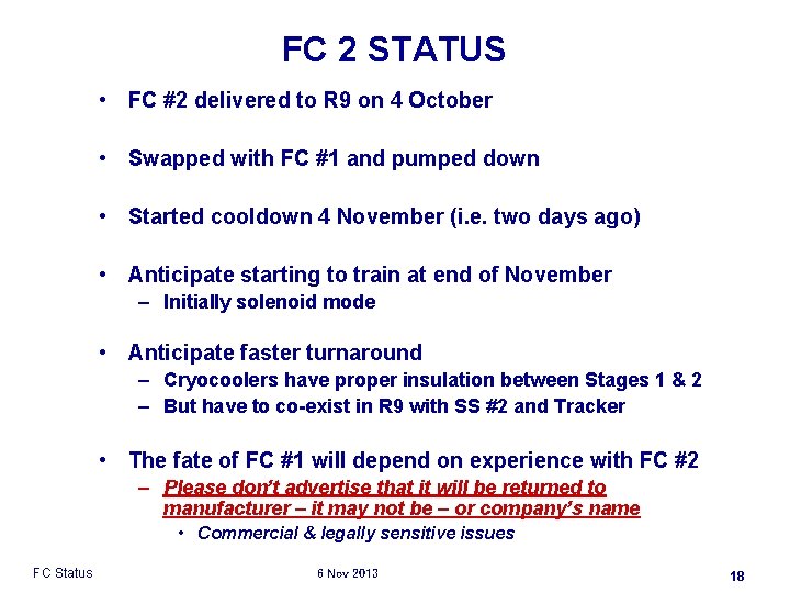 FC 2 STATUS • FC #2 delivered to R 9 on 4 October •
