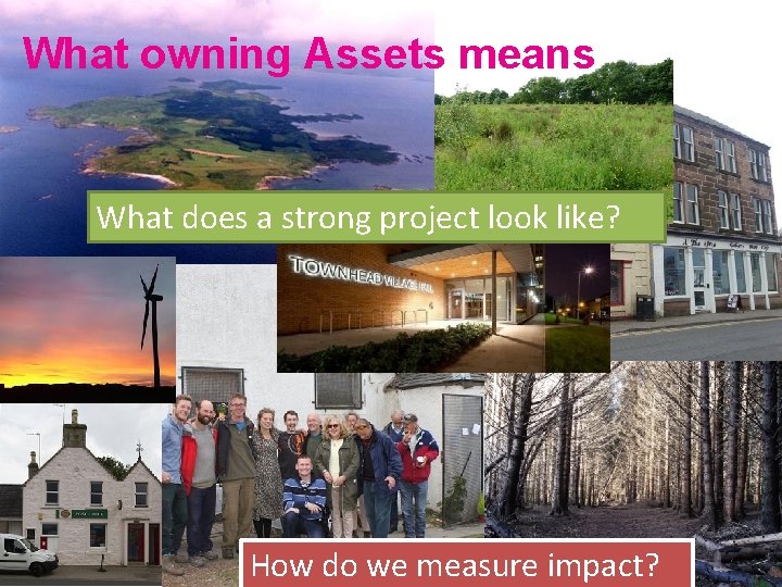 What owning Assets means What does a strong project look like? How do we