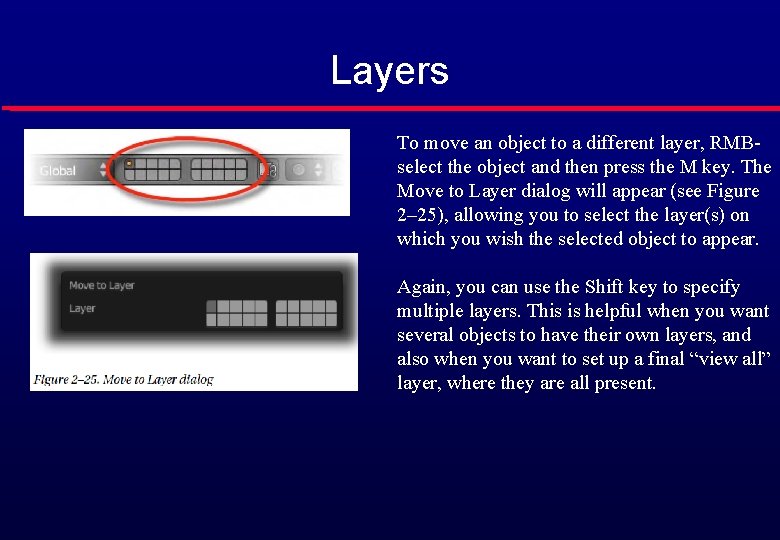 Layers To move an object to a different layer, RMBselect the object and then