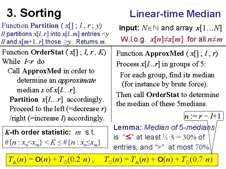 Martin Ziegler 3. Sorting Linear-time Median Function Partition ( x[] ; l , r