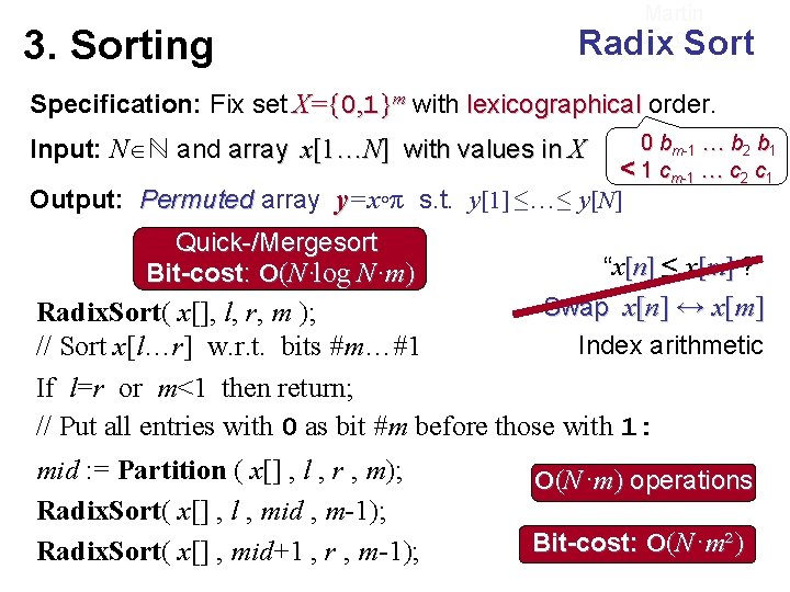 3. Sorting Martin Ziegler Radix Sort Specification: Fix set X={0, 1}m with lexicographical order.