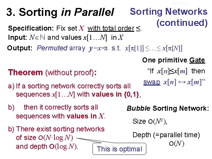 Martin Ziegler 3. Sorting in Parallel Sorting Networks (continued) with total order ≤. Specification: