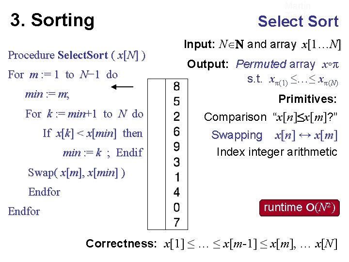 3. Sorting Procedure Select. Sort ( x[N] ) For m : = 1 to