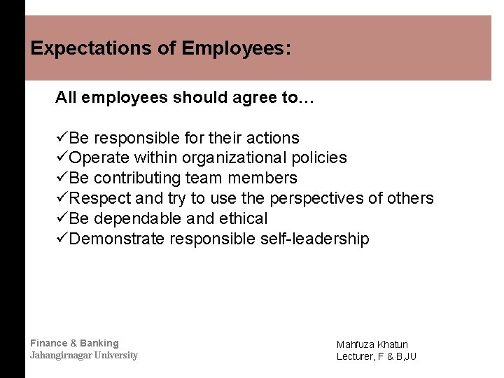 Expectations of Employees: All employees should agree to… üBe responsible for their actions üOperate