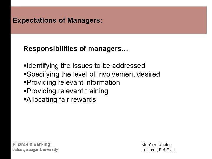 Expectations of Managers: Responsibilities of managers… §Identifying the issues to be addressed §Specifying the