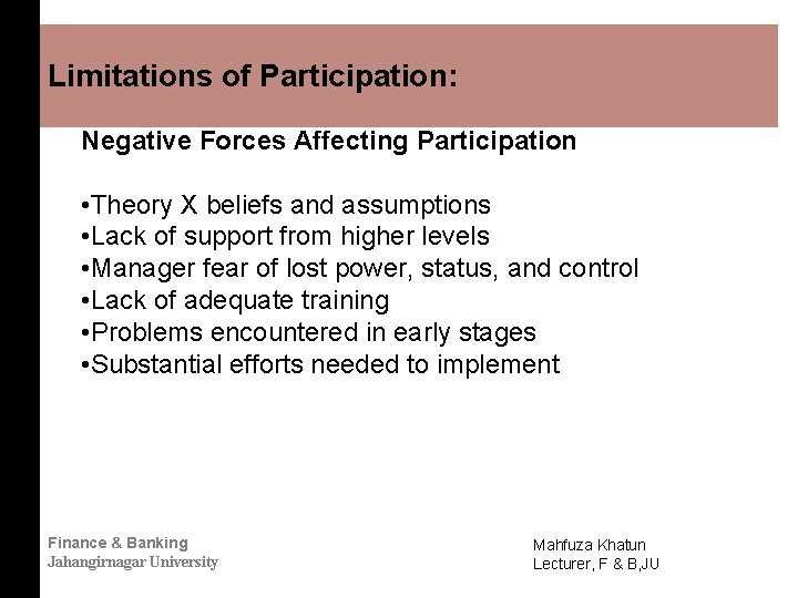 Limitations of Participation: Negative Forces Affecting Participation • Theory X beliefs and assumptions •