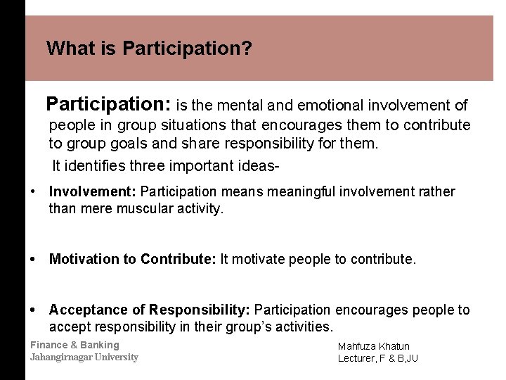 What is Participation? Participation: is the mental and emotional involvement of people in group