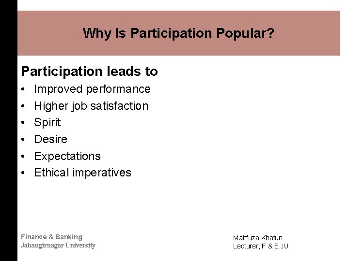 Why Is Participation Popular? Participation leads to • • • Improved performance Higher job