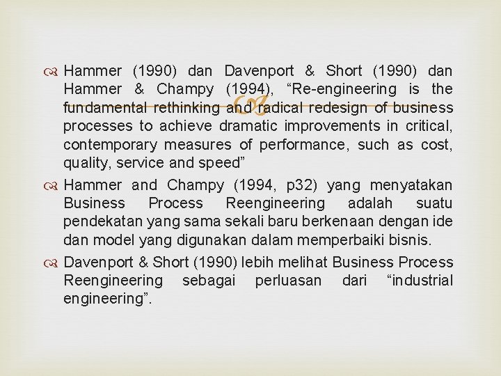  Hammer (1990) dan Davenport & Short (1990) dan Hammer & Champy (1994), “Re-engineering