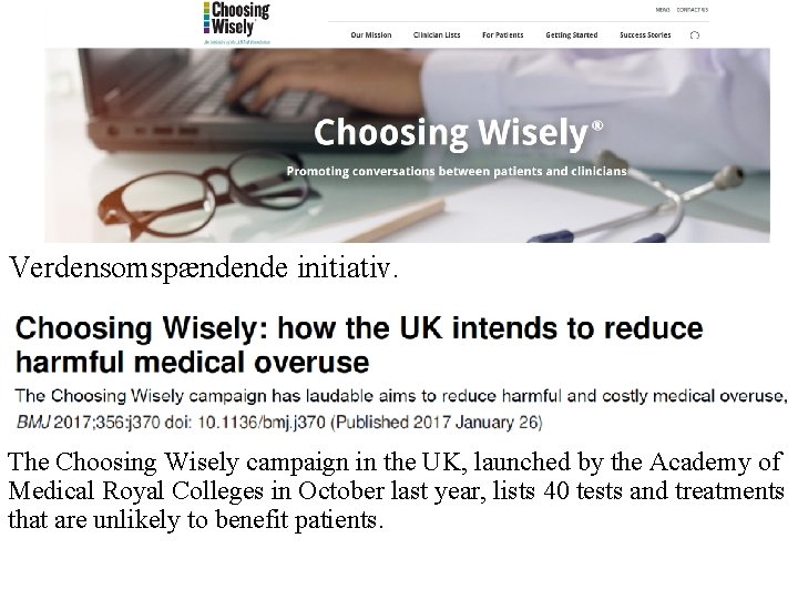 Verdensomspændende initiativ. The Choosing Wisely campaign in the UK, launched by the Academy of