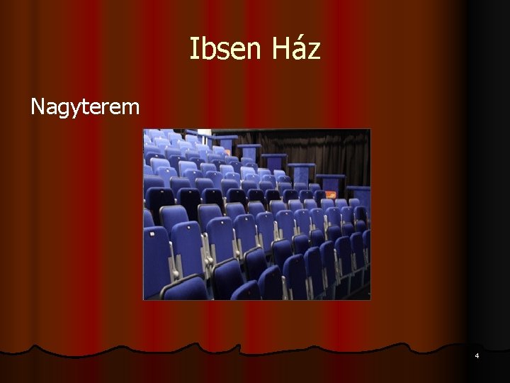 Ibsen Ház Nagyterem 4 