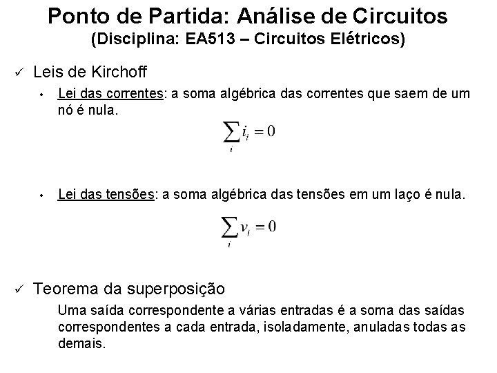 Ponto de Partida: Análise de Circuitos (Disciplina: EA 513 – Circuitos Elétricos) ü ü