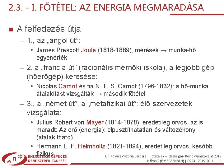 2. 3. - I. FŐTÉTEL: AZ ENERGIA MEGMARADÁSA A felfedezés útja – 1. ,