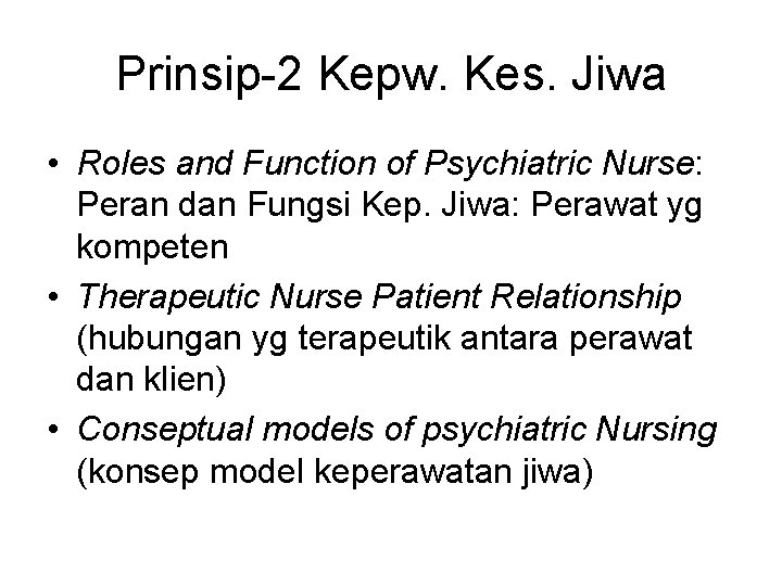 Prinsip-2 Kepw. Kes. Jiwa • Roles and Function of Psychiatric Nurse: Peran dan Fungsi