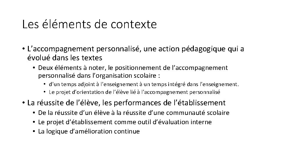 Les éléments de contexte • L’accompagnement personnalisé, une action pédagogique qui a évolué dans