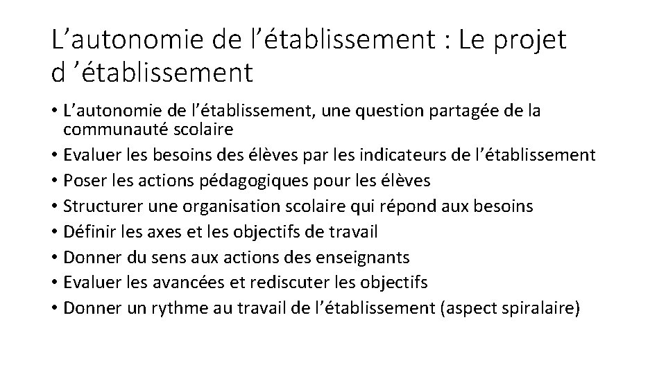 L’autonomie de l’établissement : Le projet d ’établissement • L’autonomie de l’établissement, une question