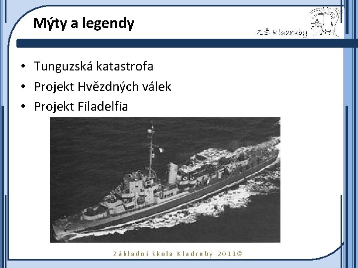 Mýty a legendy • Tunguzská katastrofa • Projekt Hvězdných válek • Projekt Filadelfia Základní
