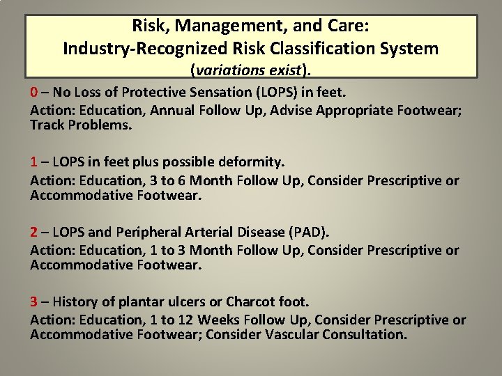 Risk, Management, and Care: Industry-Recognized Risk Classification System (variations exist). 0 – No Loss