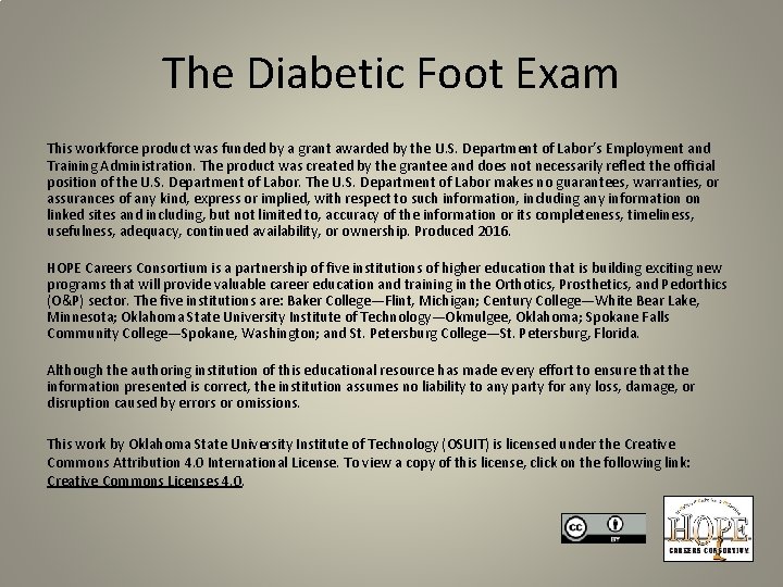 The Diabetic Foot Exam This workforce product was funded by a grant awarded by