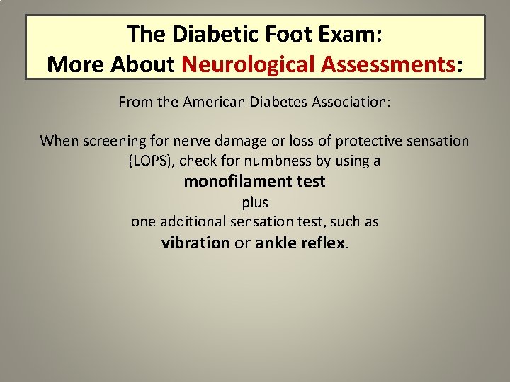 The Diabetic Foot Exam: More About Neurological Assessments: From the American Diabetes Association: When