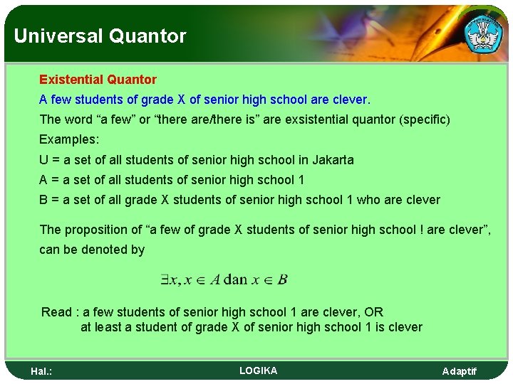 Universal Quantor Existential Quantor A few students of grade X of senior high school