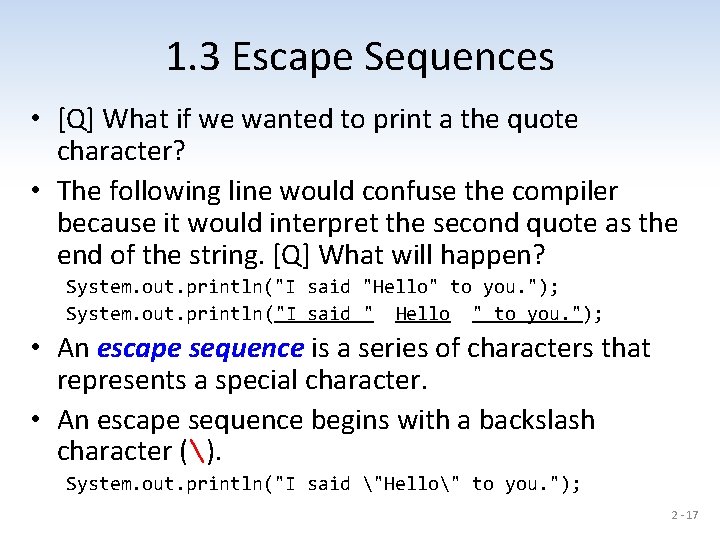 1. 3 Escape Sequences • [Q] What if we wanted to print a the