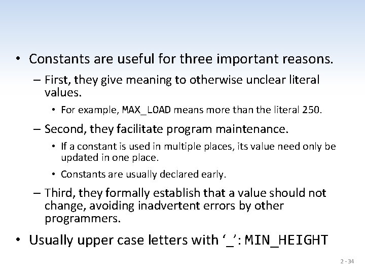  • Constants are useful for three important reasons. – First, they give meaning