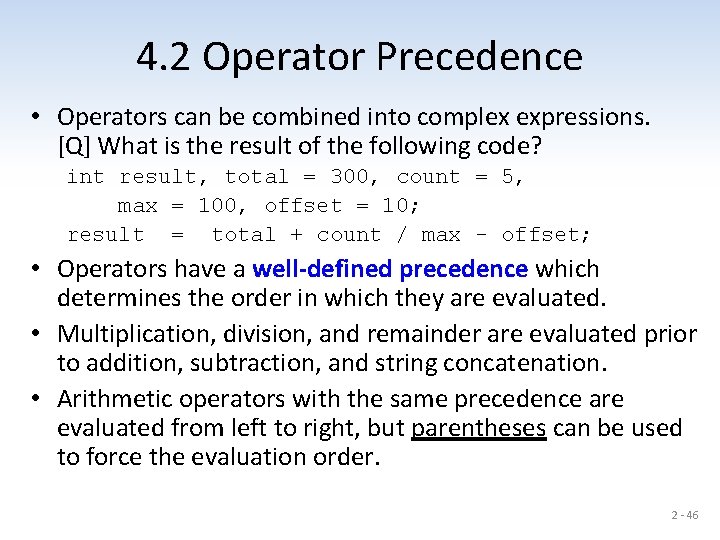 4. 2 Operator Precedence • Operators can be combined into complex expressions. [Q] What