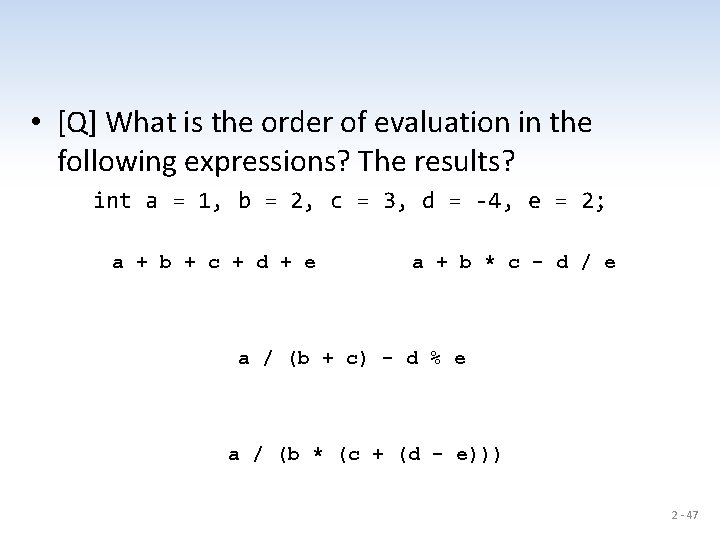  • [Q] What is the order of evaluation in the following expressions? The