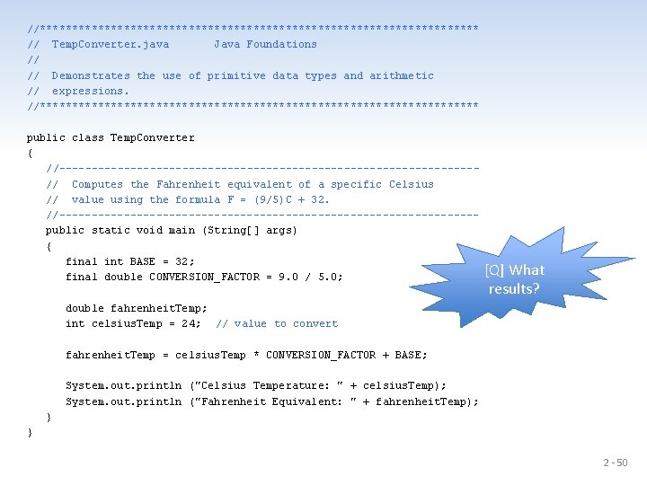 //********************************** // Temp. Converter. java Java Foundations // // Demonstrates the use of primitive