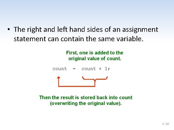  • The right and left hand sides of an assignment statement can contain