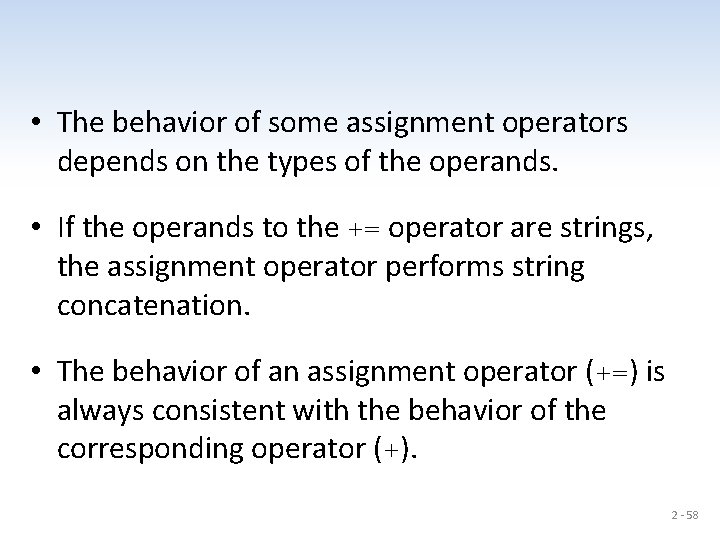  • The behavior of some assignment operators depends on the types of the