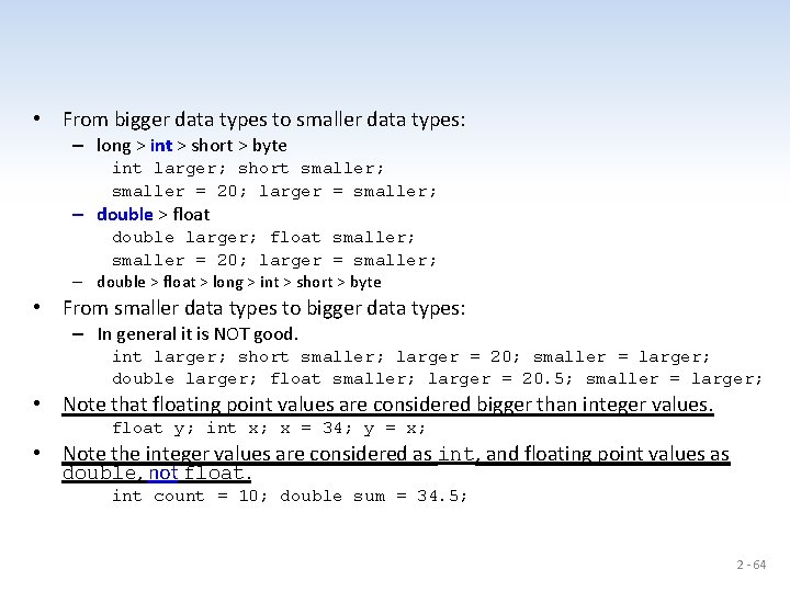  • From bigger data types to smaller data types: – long > int