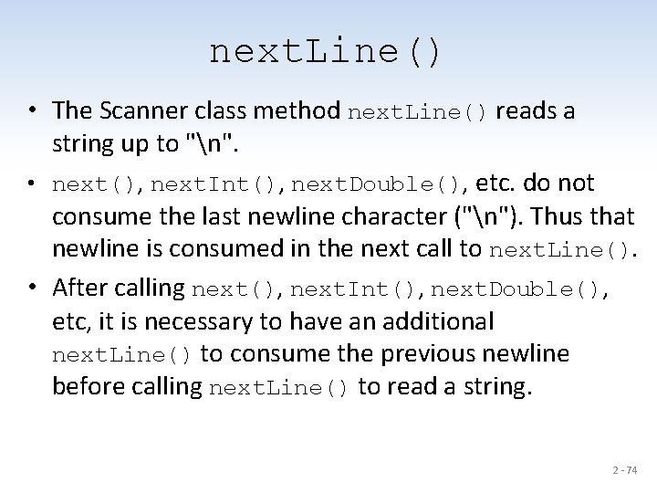 next. Line() • The Scanner class method next. Line() reads a string up to