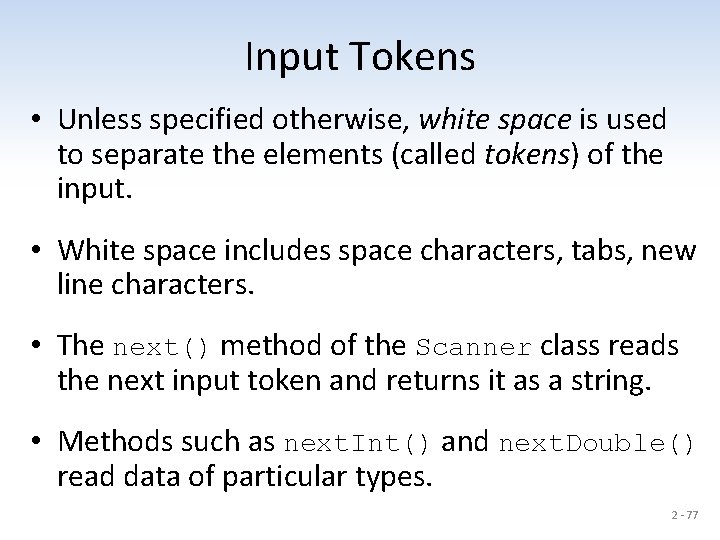 Input Tokens • Unless specified otherwise, white space is used to separate the elements