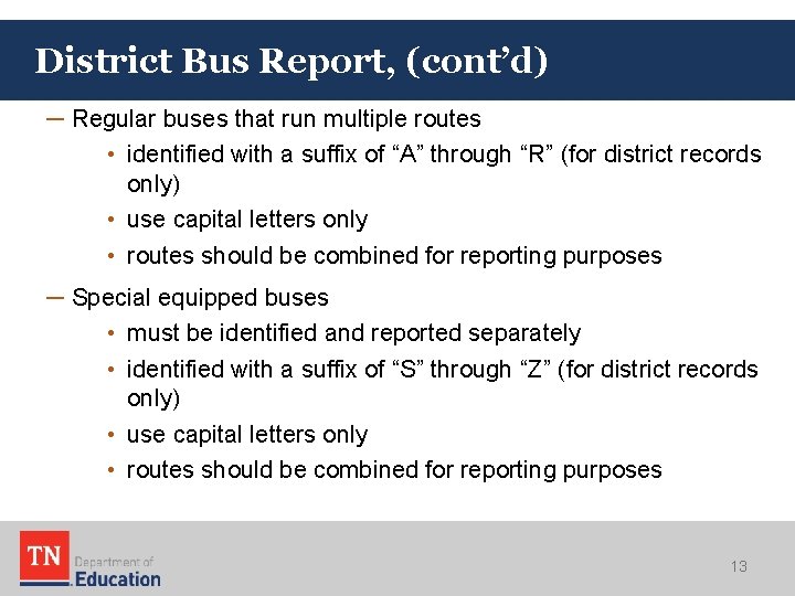 District Bus Report, (cont’d) ─ Regular buses that run multiple routes • identified with