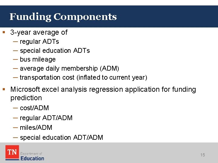 Funding Components § 3 -year average of ─ regular ADTs ─ special education ADTs