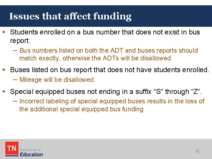 Issues that affect funding § Students enrolled on a bus number that does not