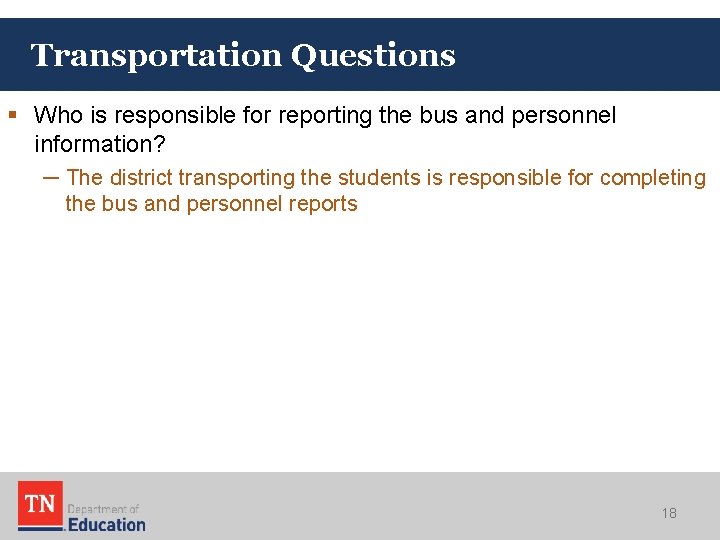 Transportation Questions § Who is responsible for reporting the bus and personnel information? ─