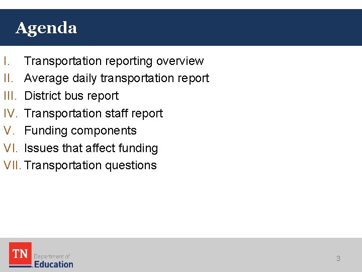Agenda I. Transportation reporting overview II. Average daily transportation report III. District bus report
