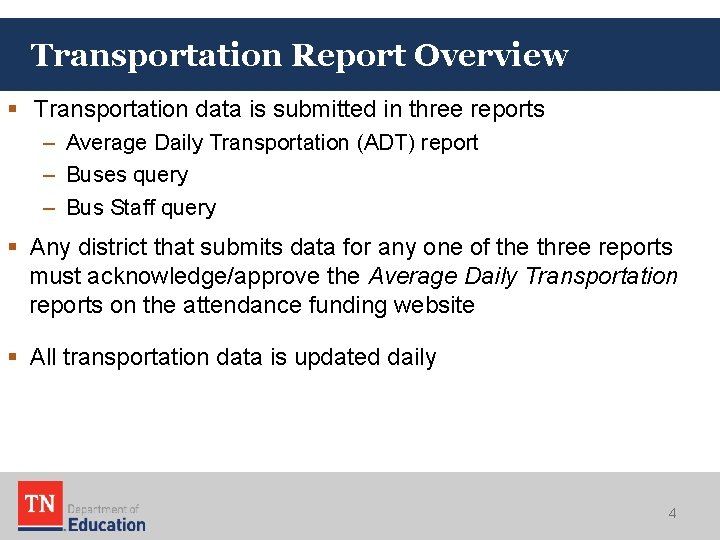 Transportation Report Overview § Transportation data is submitted in three reports – Average Daily